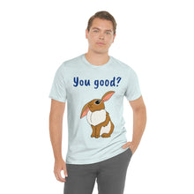 Load image into Gallery viewer, LiLi Rabbit "You good?" Adult Unisex Jersey Short Sleeve Tee