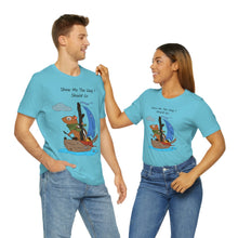 Load image into Gallery viewer, "Show Me The Way I Should Go" Unisex Jersey Short Sleeve Tee