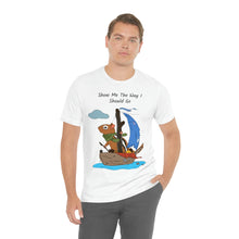 Load image into Gallery viewer, "Show Me The Way I Should Go" Unisex Jersey Short Sleeve Tee