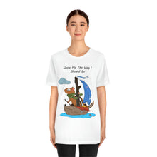 Load image into Gallery viewer, "Show Me The Way I Should Go" Unisex Jersey Short Sleeve Tee