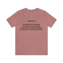 Load image into Gallery viewer, Psalm 62: 1-2 "My Soul Finds Rest" Adult Unisex Jersey Short Sleeve Tee