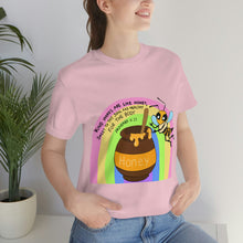 Load image into Gallery viewer, "Kind words are like honey" Unisex Jersey Short Sleeve Tee