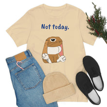 Load image into Gallery viewer, LiLi "Not today" Adult Unisex Jersey Short Sleeve Tee
