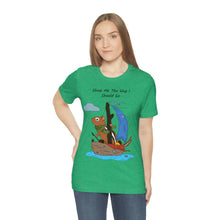 Load image into Gallery viewer, "Show Me The Way I Should Go" Unisex Jersey Short Sleeve Tee
