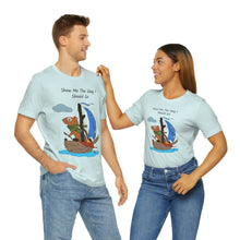 Load image into Gallery viewer, "Show Me The Way I Should Go" Unisex Jersey Short Sleeve Tee