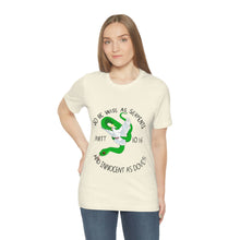 Load image into Gallery viewer, Matthew 10:16 "Wise As Serpents, Innocent As Doves" Adult Unisex Jersey Short Sleeve Tee