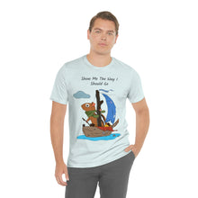 Load image into Gallery viewer, "Show Me The Way I Should Go" Unisex Jersey Short Sleeve Tee