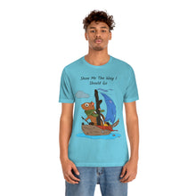 Load image into Gallery viewer, "Show Me The Way I Should Go" Unisex Jersey Short Sleeve Tee