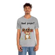 Load image into Gallery viewer, LiLi Rabbit "Need prayer?" Adult Unisex Jersey Short Sleeve Tee