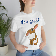 Load image into Gallery viewer, LiLi Rabbit "You good?" Adult Unisex Jersey Short Sleeve Tee