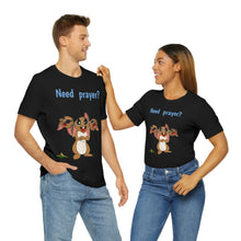 Load image into Gallery viewer, LiLi Rabbit "Need prayer?" Adult Unisex Jersey Short Sleeve Tee