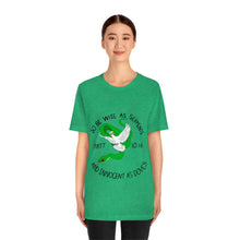 Load image into Gallery viewer, Matthew 10:16 "Wise As Serpents, Innocent As Doves" Adult Unisex Jersey Short Sleeve Tee