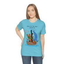Load image into Gallery viewer, "Show Me The Way I Should Go" Unisex Jersey Short Sleeve Tee