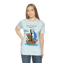 Load image into Gallery viewer, "Show Me The Way I Should Go" Unisex Jersey Short Sleeve Tee