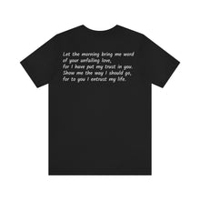Load image into Gallery viewer, "Show Me The Way I Should Go" Unisex Jersey Short Sleeve Tee