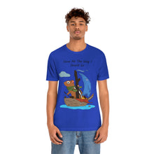 Load image into Gallery viewer, "Show Me The Way I Should Go" Unisex Jersey Short Sleeve Tee