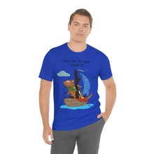 Load image into Gallery viewer, "Show Me The Way I Should Go" Unisex Jersey Short Sleeve Tee