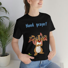 Load image into Gallery viewer, LiLi Rabbit "Need prayer?" Adult Unisex Jersey Short Sleeve Tee
