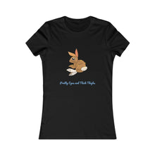Load image into Gallery viewer, LiLi Rabbit &quot;Pretty Eyes and Thick Thighs&quot; Adult Women&#39;s Favorite Tee
