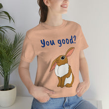 Load image into Gallery viewer, LiLi Rabbit &quot;You good?&quot; Adult Unisex Jersey Short Sleeve Tee
