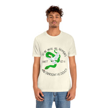 Load image into Gallery viewer, Matthew 10:16 &quot;Wise As Serpents, Innocent As Doves&quot; Adult Unisex Jersey Short Sleeve Tee
