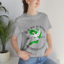 Load image into Gallery viewer, Matthew 10:16 &quot;Wise As Serpents, Innocent As Doves&quot; Adult Unisex Jersey Short Sleeve Tee
