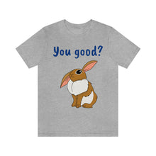 Load image into Gallery viewer, LiLi Rabbit &quot;You good?&quot; Adult Unisex Jersey Short Sleeve Tee
