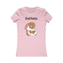 Load image into Gallery viewer, LiLi Rabbit “End Hate” Adult Women&#39;s Favorite Tee
