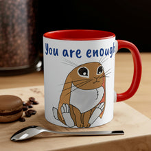 Load image into Gallery viewer, LiLi  Rabbit&quot; You are enough.&quot; Accent Coffee Mug, 11oz
